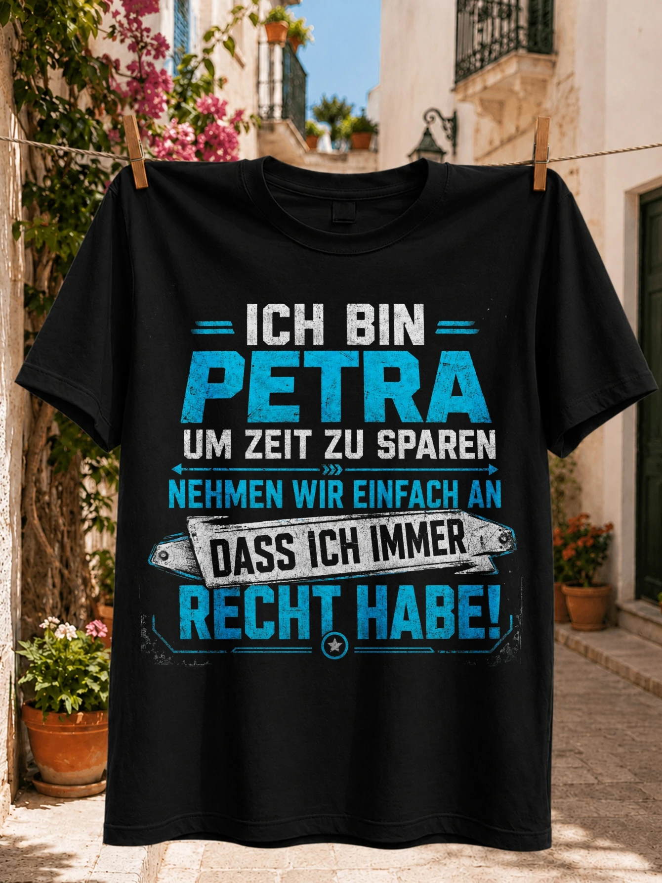 T-shirt unisexe avec motif graphique vieilli et citation allemande « Ich Bin Petra Always Right » en lettres bleues en bloc, imprimé sur le devant