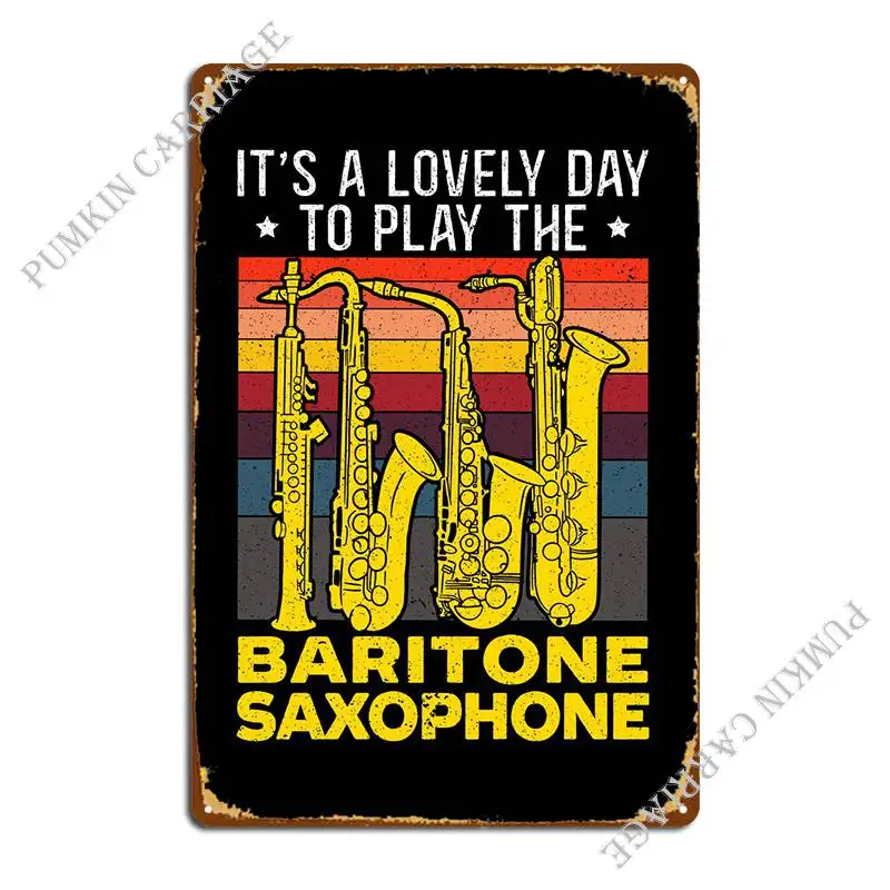 Baritone Saxophone Metal Plaque Poster Wall Cave Retro Kitchen Design Pub Tin Sign Poster