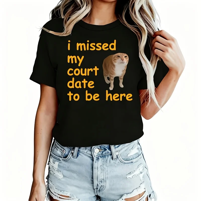 I Missed My Court Date to Be Here Women's T-Shirt 100% Cotton Funny Graphic Short Sleeve Tee Novelty Shirt Casual Crew Neck Top S-5Xl