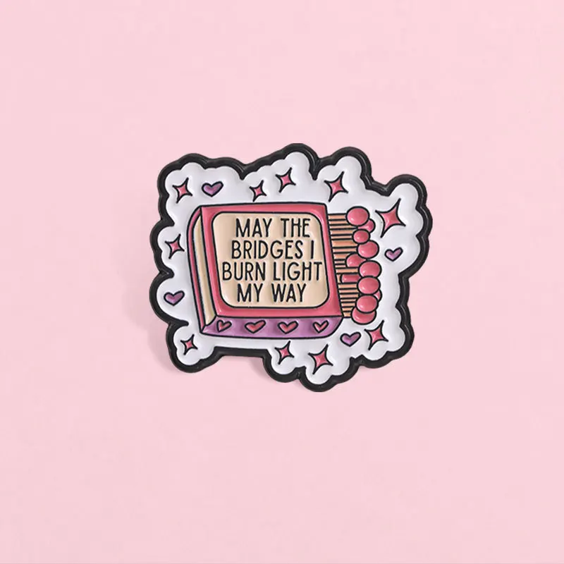 Funny English Phrase May The Bridges I Burn Light My Way Star Alloy Brooch Pins Badge for Casual Romantic Gift DIY Bags Clothing