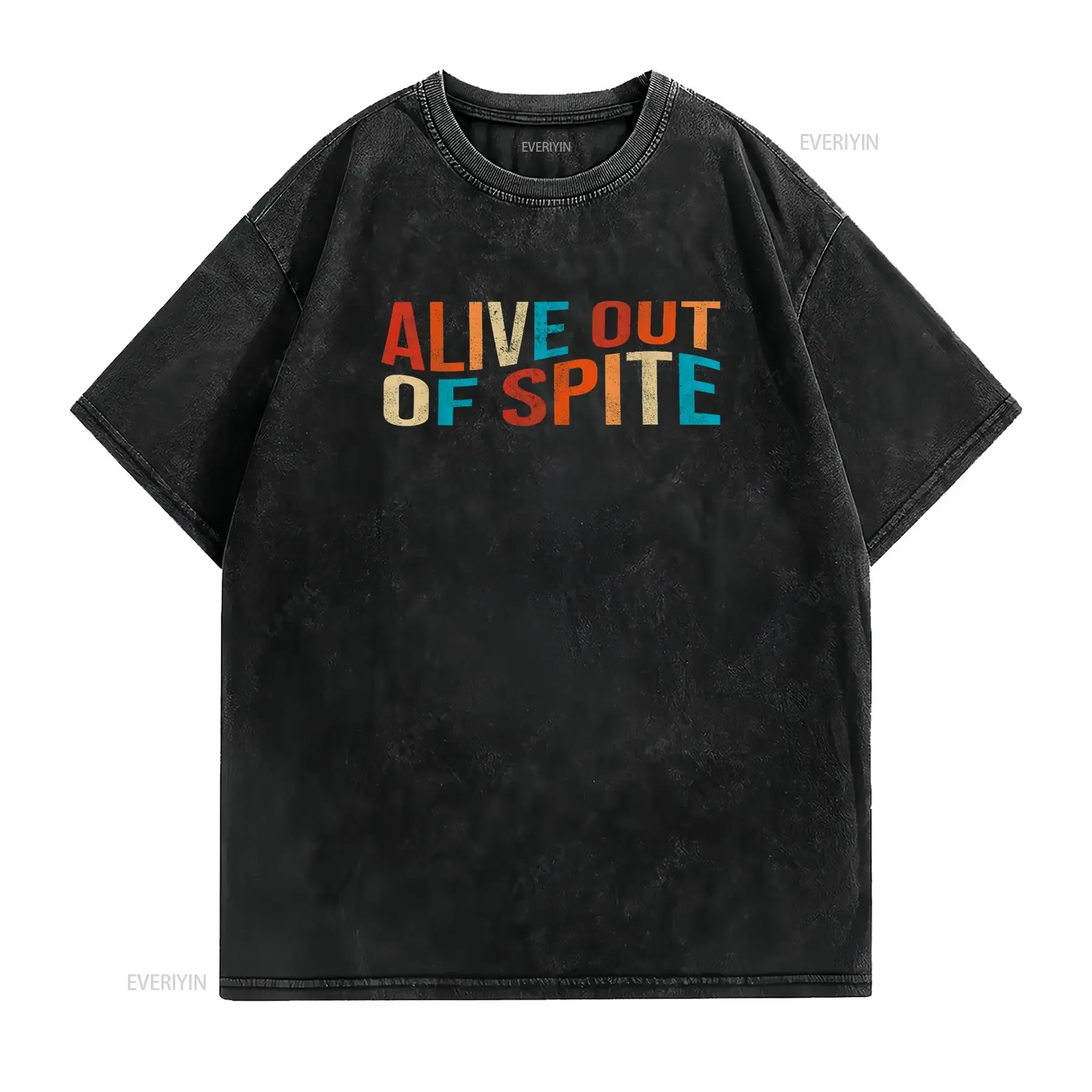 Alive Out Of Spite T Shirt vintage Washed Slightly Top For Everyday Wear Casual Soft graphic Stretched streetwear homme Stylish