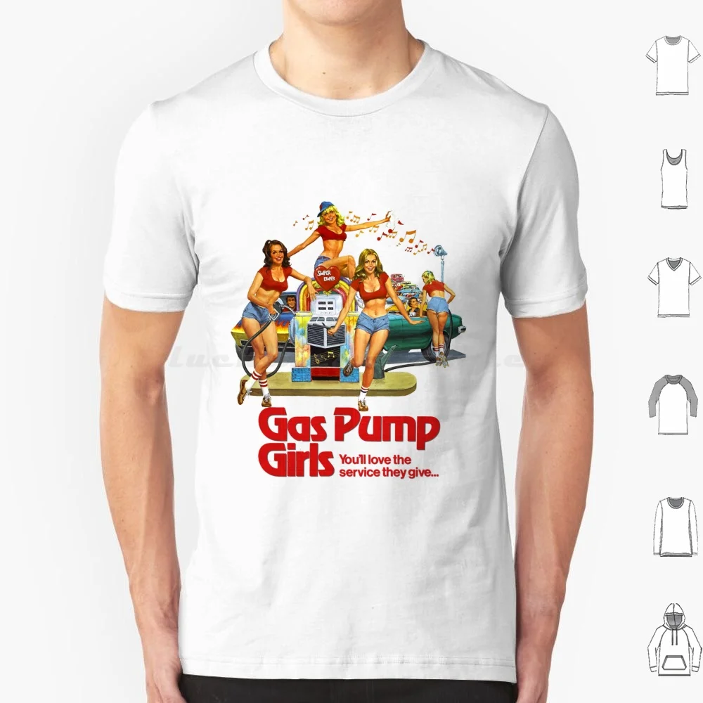 Gas Pump Girls ( 1979 ) T Shirt Men Women Kids 6Xl Gas Pump Girls 70S Joel Bender Grindhouse Trash Sleaze Smut Sexploitation