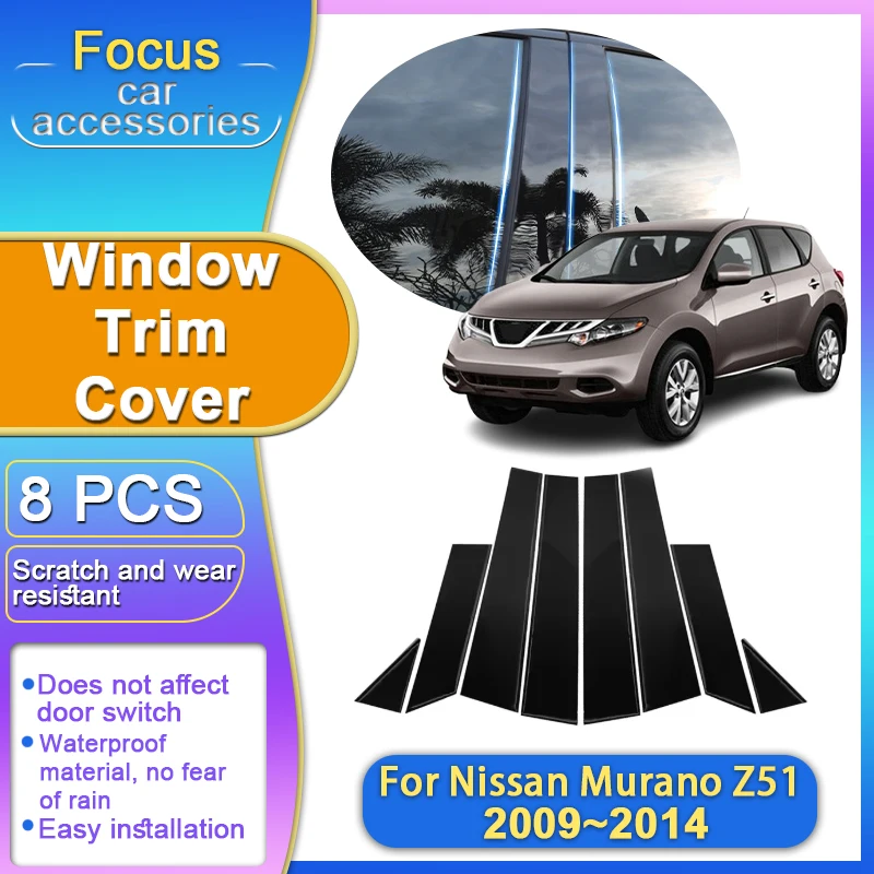 

For Nissan Murano Z51 Accessories MK2 2th 2009~2014 8 PCS Window Trim Covers B C Pillar Center Column Stickers Car Accessories