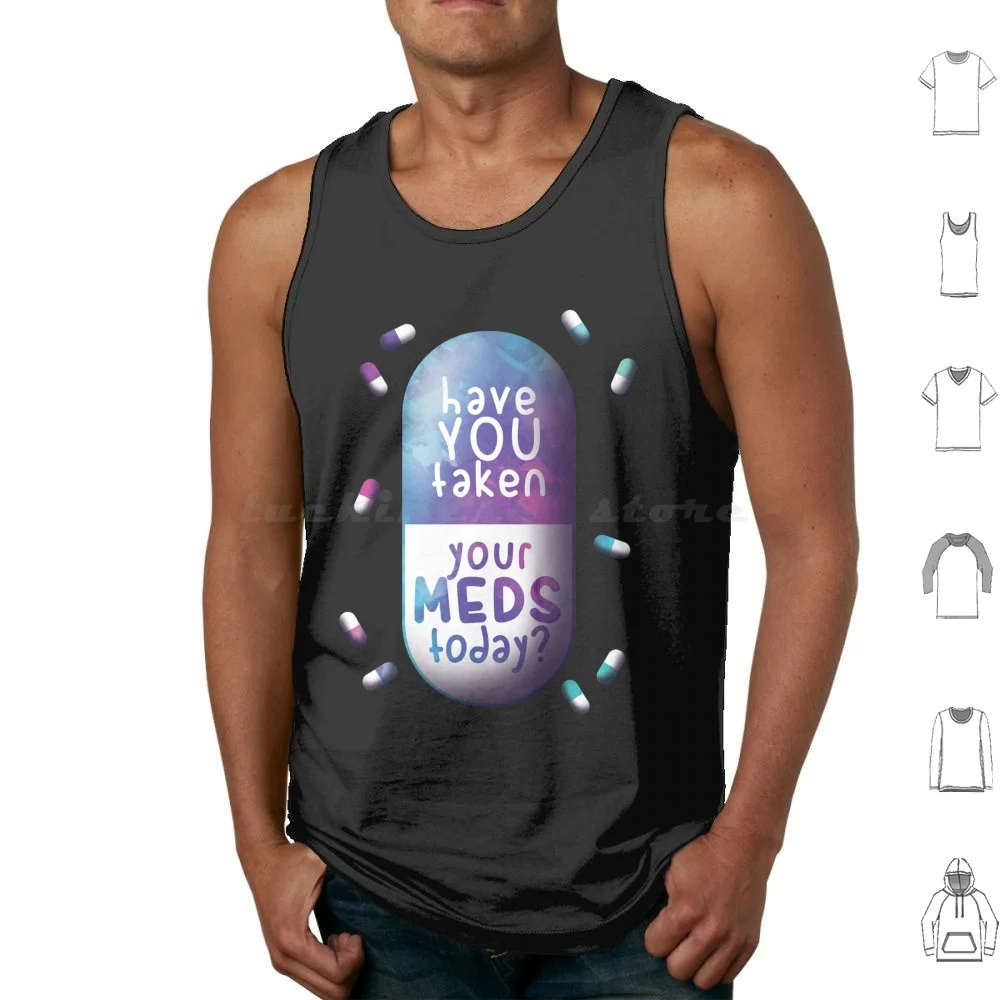 Have You Taken Your Meds Today ? Tank Tops Vest Sleeveless Meds Typography Watercolour Gentle Medication Pill Tablet Ree