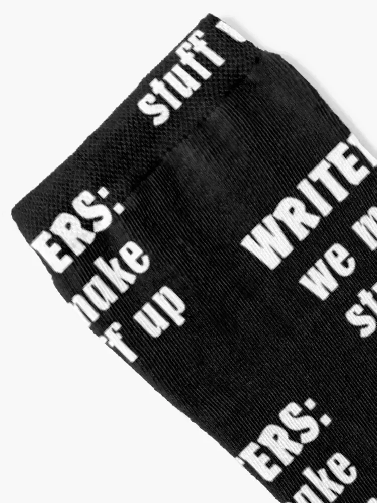 Writers Make Stuff Up - Funny Gift for Authors - White Text Socks gym moving stockings designer Socks Ladies Men's