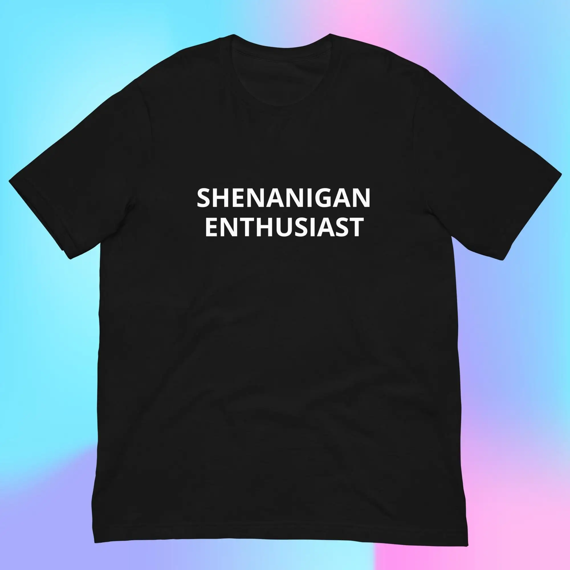 Shenanigan Enthusiast T Shirt Funny Gag Oddly Specific