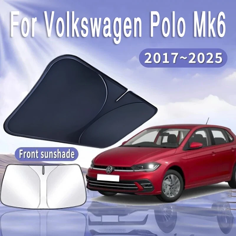 

For VW Volkswagen Polo Mk6 AW1 2017~2025 Foldable Car Sun Visor Front Windshield Sunshade Insulation Cooling Auto Accessories