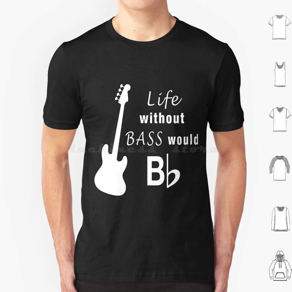 Life Without Bass Would B Flat T Shirt 6Xl Cotton Cool Tee Bass Bass Guitar Bass Player Bassist Basshead Flat Puns Quote Hard