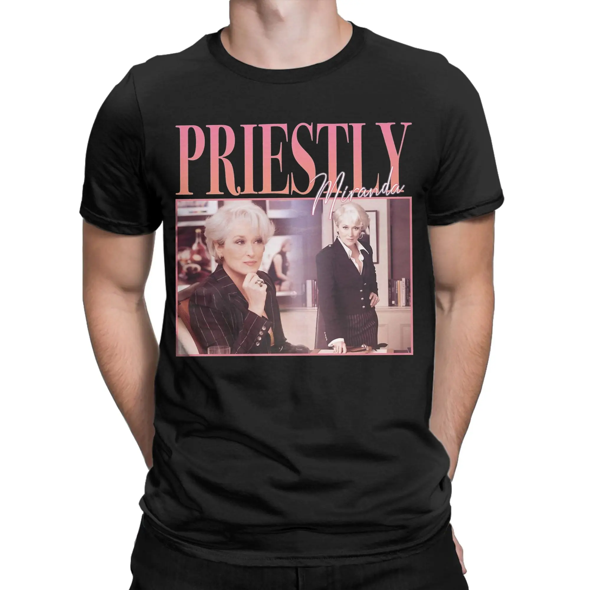 Miranda Priestly Men T Shirts Creative Tee Shirt Short Sleeve Round Collar T-Shirt 100% Cotton Printed Tops