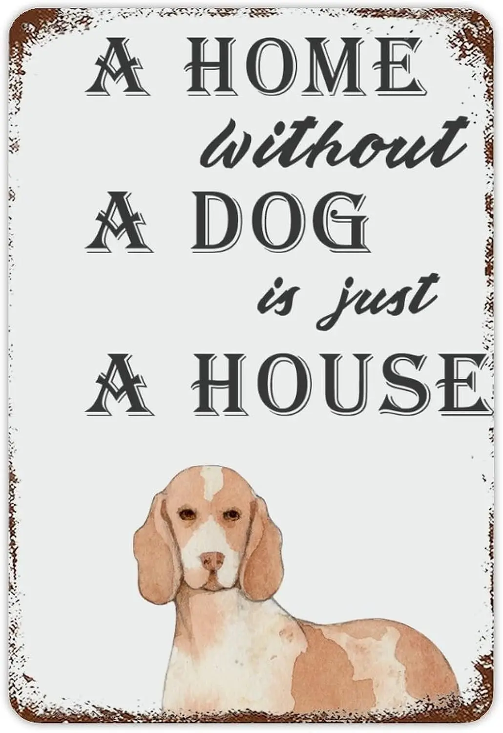 Beagle Dog Sign Metal Tin A Home Without a Dog is Just A House Tin Sign Art Metal Wall Plaque Decor Outdoor Indoor Wall Panel Re