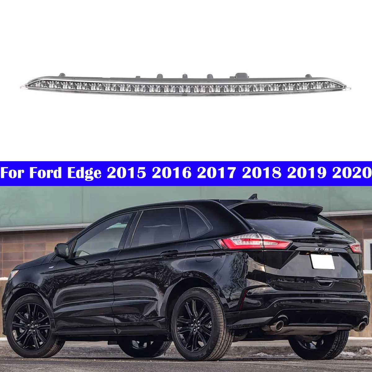 

Car High Level Brake LED Light For 2015-2020 Ford Edge Rear Third LED High Level Brake Stop Light Lamp FT4Z13A613A FT4Z13A613C