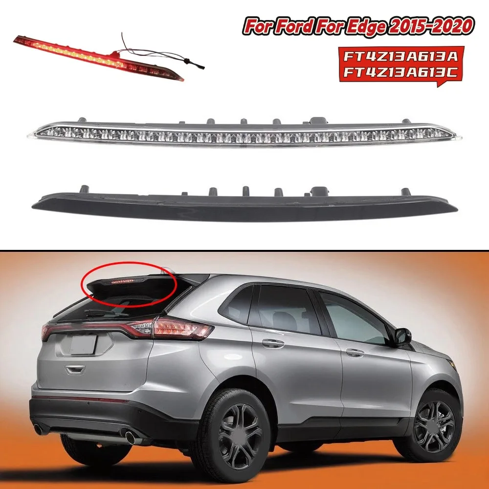 Высокорасположенный третий стоп-сигнал для Ford Edge FT4Z13A613A FT4Z13A613C, замена заднего стоп-сигнала, автомобильные фонари