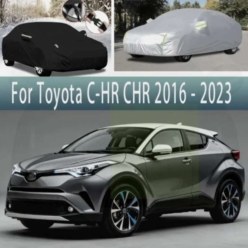 

For Outdoor Protection Full for Toyota C HR 2016 2023 Snow Cover Sunshade Waterproof Dustproof Exterior Car Covers