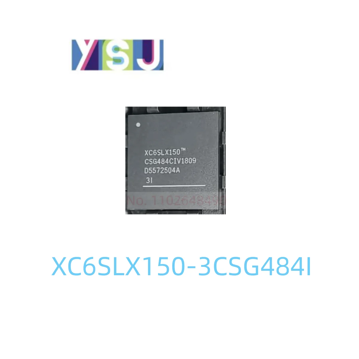 

XC6SLX150-3CSG484I IC CPLD FPGA Original Field Programmable Gate Array