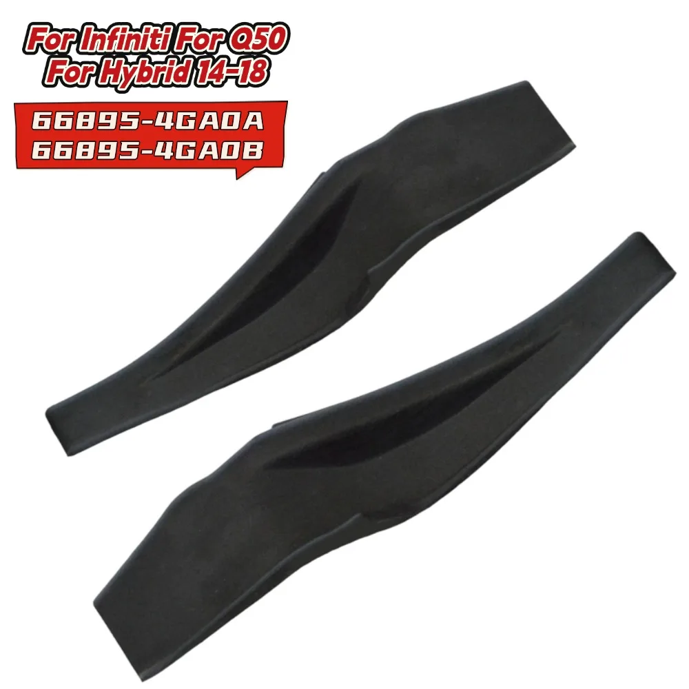 Front Left/Right Wing Filler Upper Cover For Infiniti For Q50 For Hybrid 14-18 66895-4GA0A 66895-4GA0B Car Accessories