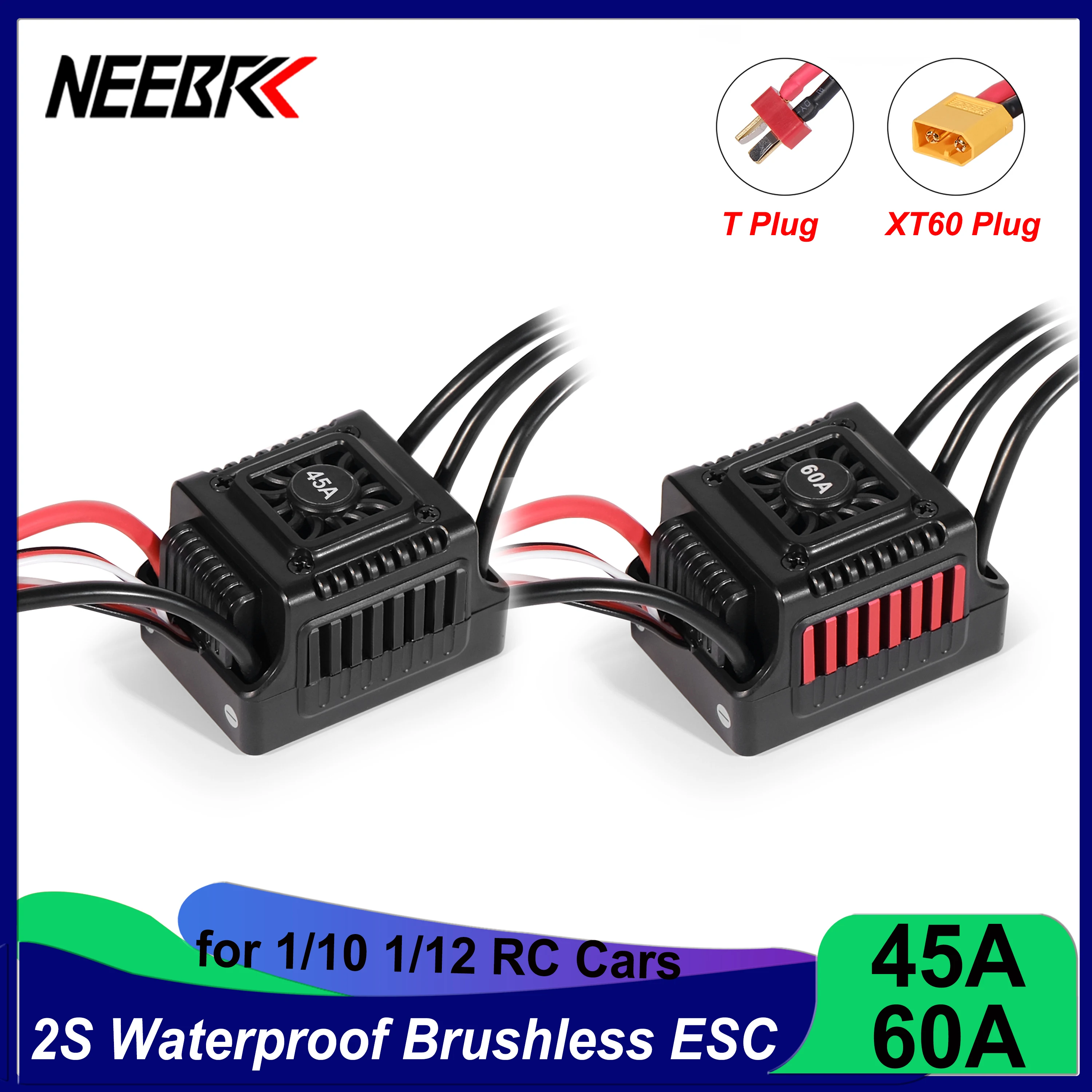 

NEEBRC 45A 60A Waterproof Dustproof T/XT60 2-3S Brushless ESC for 1/10 RC Car Crawler Monster Buggy Off-road on-road Wltoys WPL