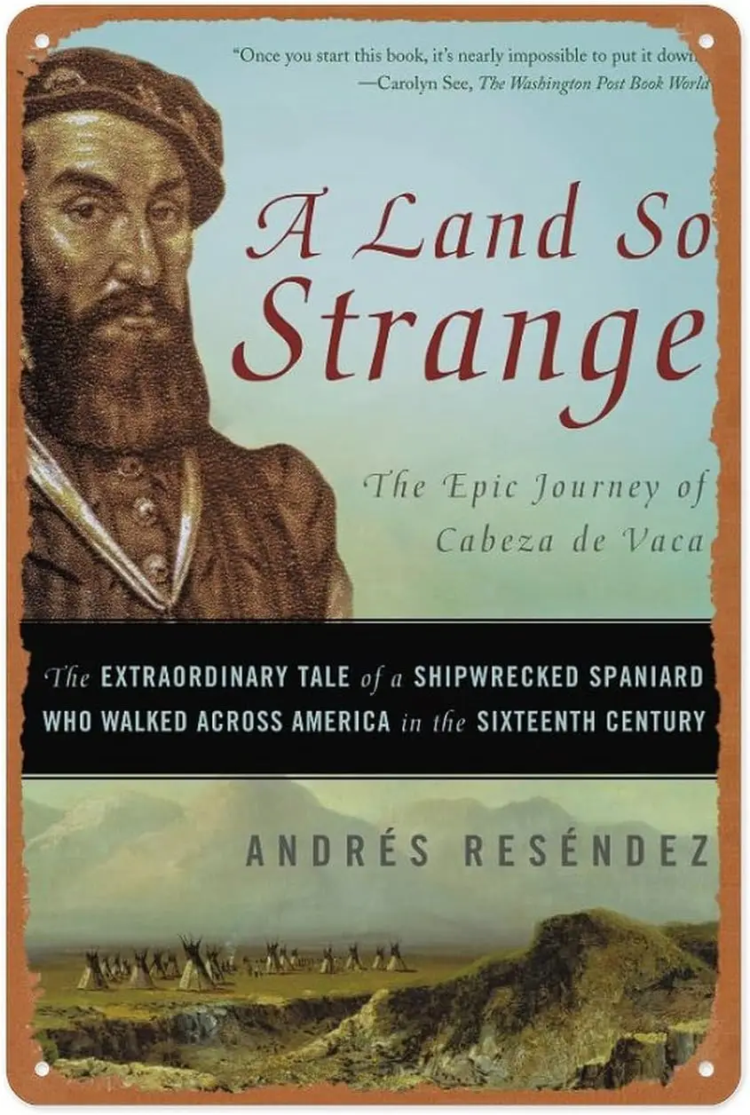 Vintage Metal Sign - A Land So Strange - The Journey of Cabeza De Vaca - 8x12 Inch Wall Art for Garage, Man Cave, Game Room