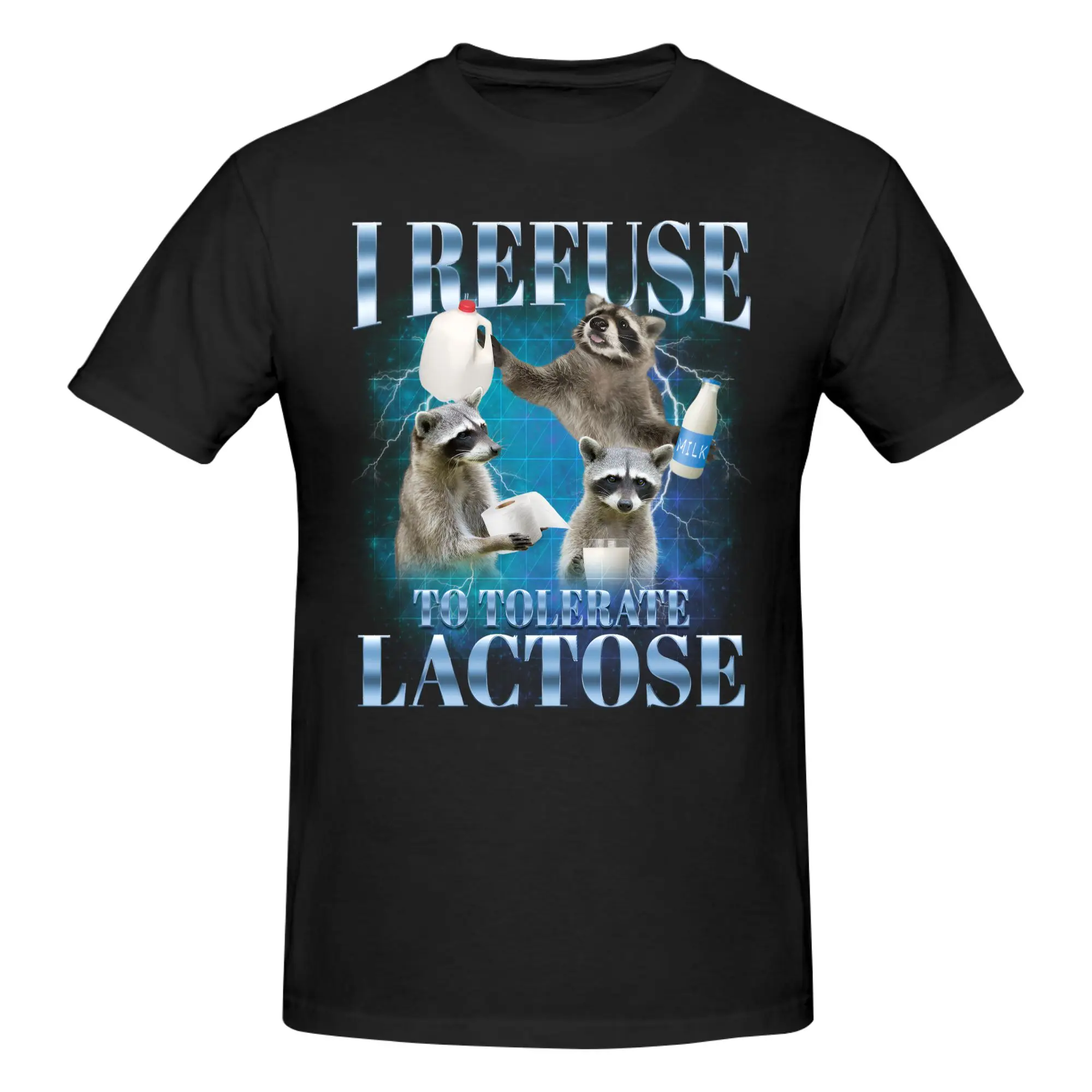 

Male I Refuse To Tolerate Lactose Funny Raccoon Meme T Shirt Streetwear Short Sleeves 100% Cotton Colthing Graphic Tees Shirt
