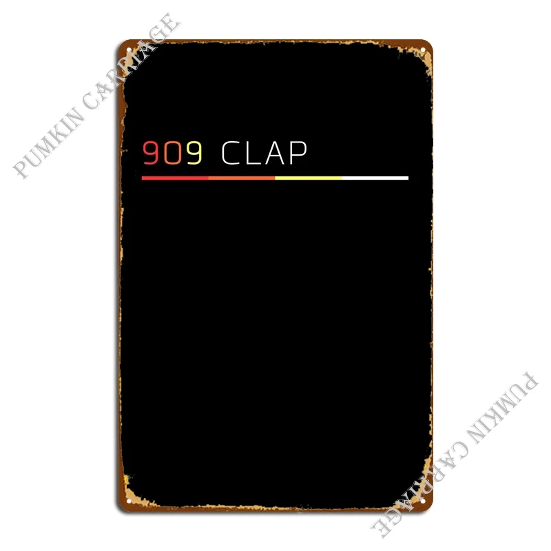 909 Hand Clap Drum Machine Metal Signs Bar Wall Decor Club Party Wall Decor Customize Tin Sign Poster