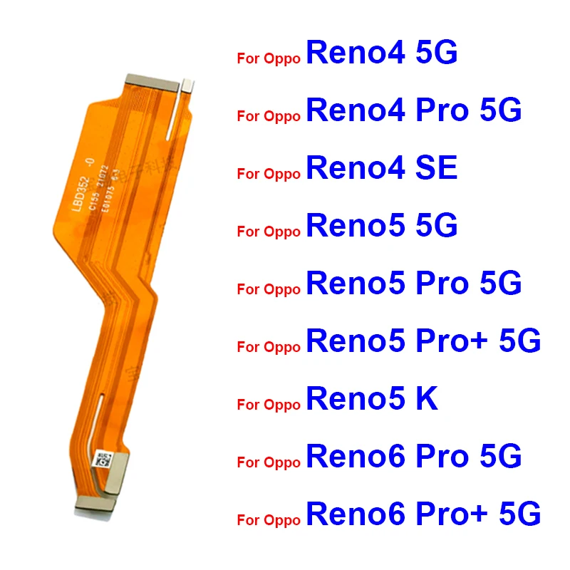 Mainboard Flex Cable For Oppo Reno 4 5 6 Pro 4 5 6 Pro Plus 4SE 5K 5G Motherboard LCD Screen Display Flex Ribbon Connector