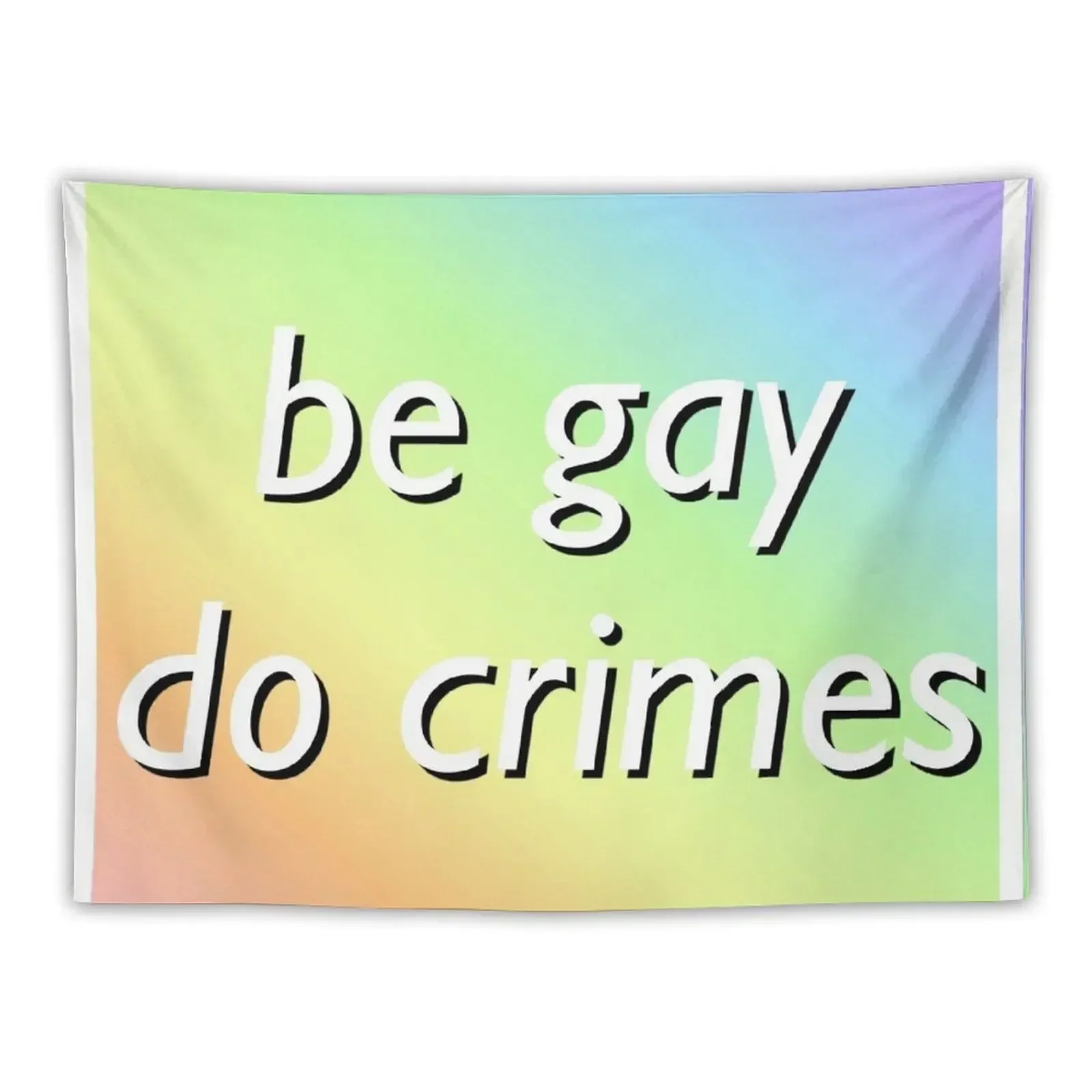 

BE GAY DO CRIMES (pastel) Tapestry For Bedroom Wall Mural Tapestry
