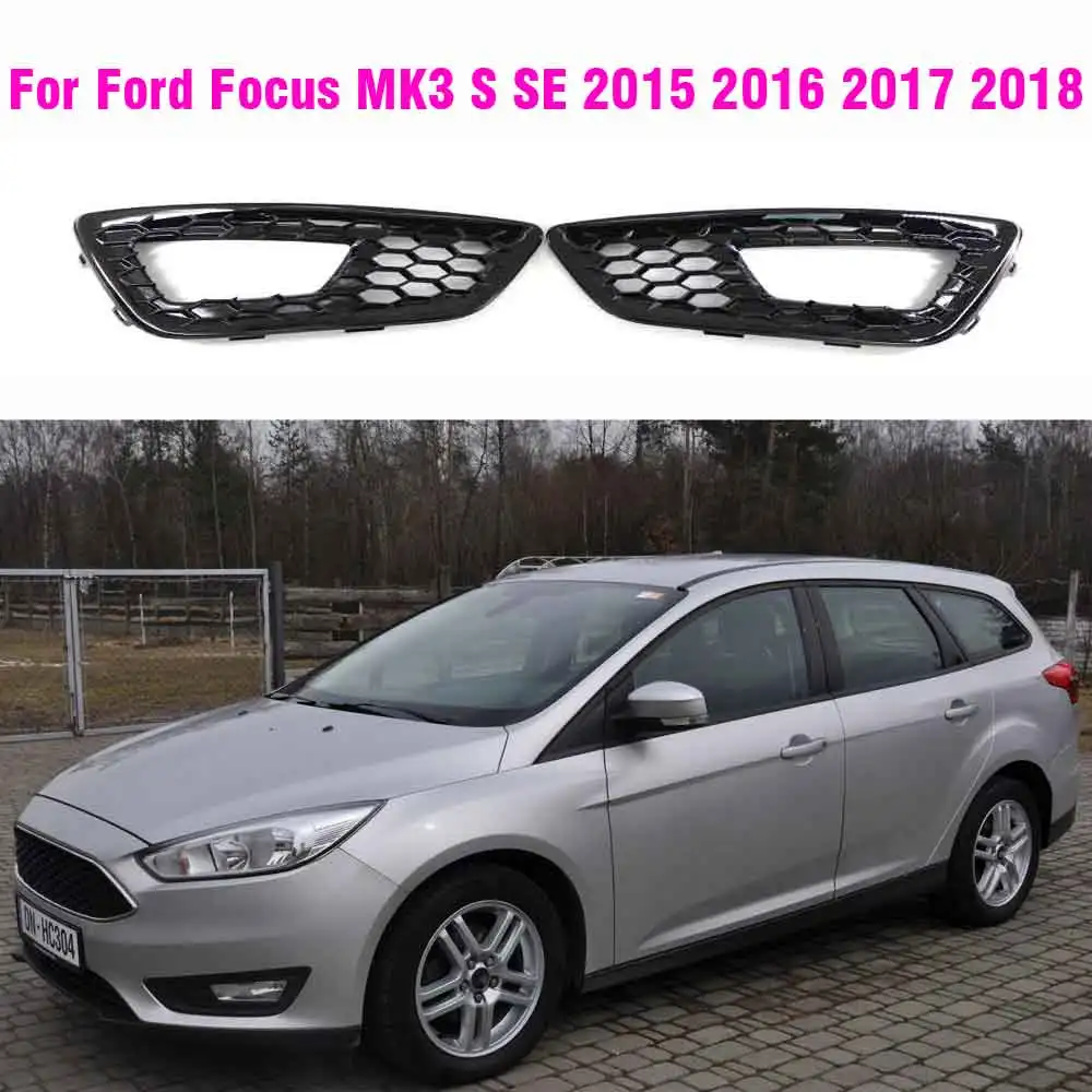 

Противотуманная фара для Ford Focus MK3 2015 2016 2017 2018, передний бампер, противотуманная фара, крышка лампы, решетка, гоночные грили