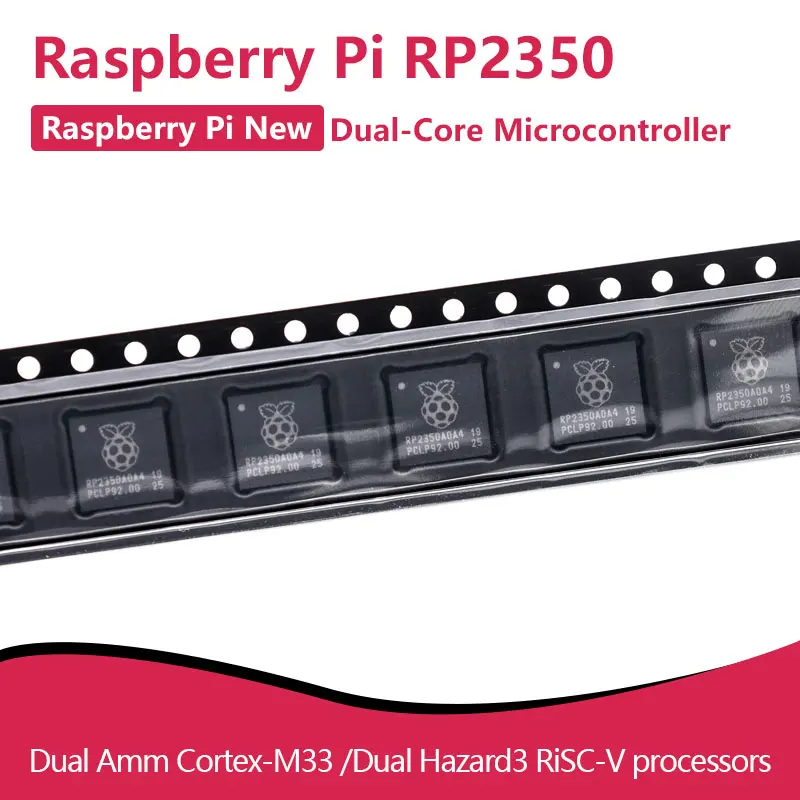 Raspberry Pi RP2350 Chip RP2350A RP2350B For Raspberry Pi Pico 2, Dual Arm Cortex M33 / Dual Hazard RISC-V Processors