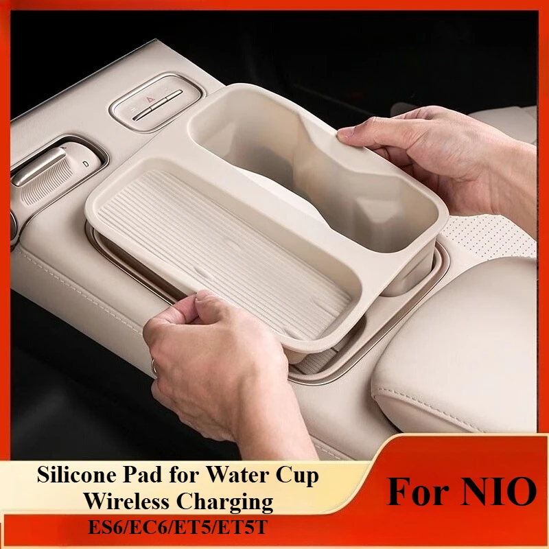 Water Cup Holder Central Control Wireless Charging Silicone Pad For NIO ES6 EC6 ET5 ET7 2023-2025 Modification Accessories Tools
