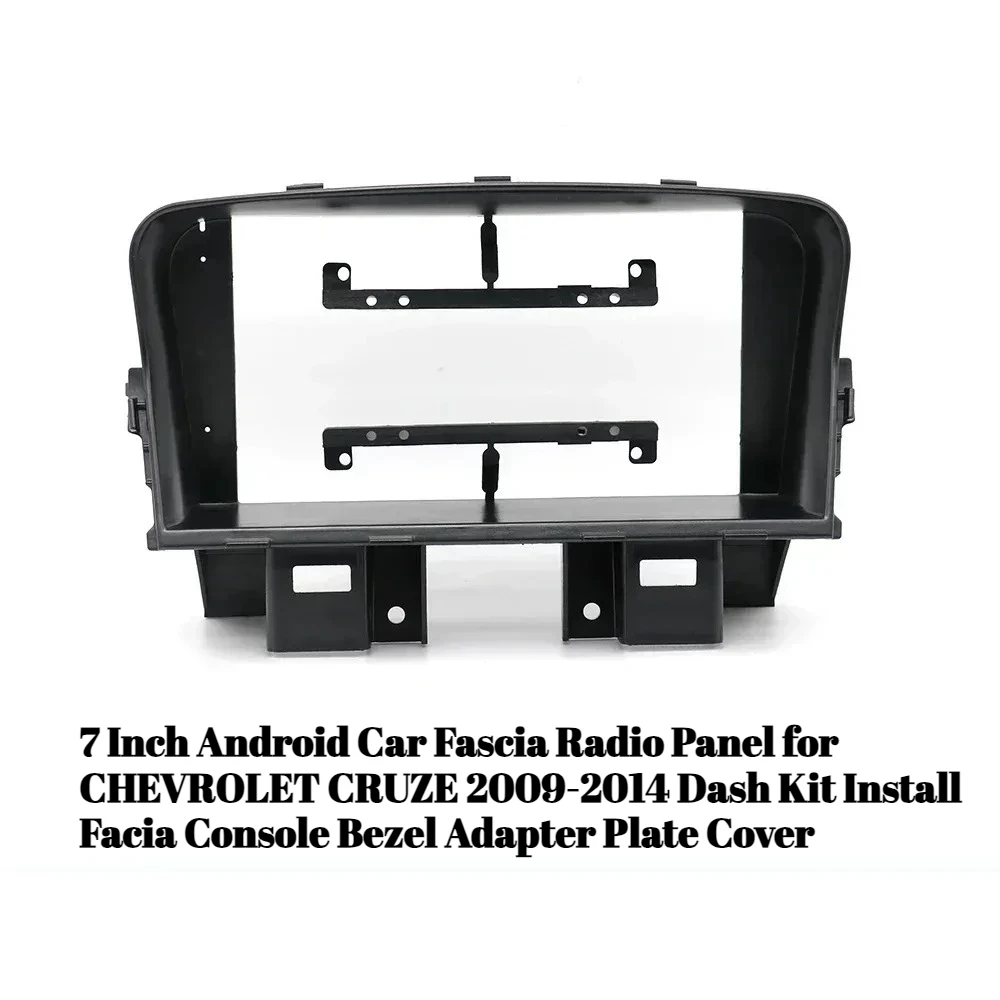 

7 Inch Android Car Fascia Radio Panel for CHEVROLET CRUZE 2009-2014 Dash Kit Install Facia Console Bezel Adapter Plate Cover