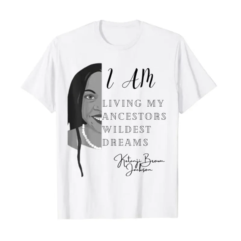 Ketanji Brown Jackson Black Girl Magic 1st Black Woman Quote T-Shirt Women's Fashion Black-Pride Tee Tops Aesthetic Clothes