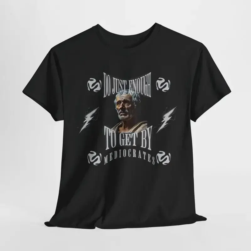 T-shirt drôle pour hommes, DO JUST ENOUGH MEDIOCRATES, design graphique, style urbain