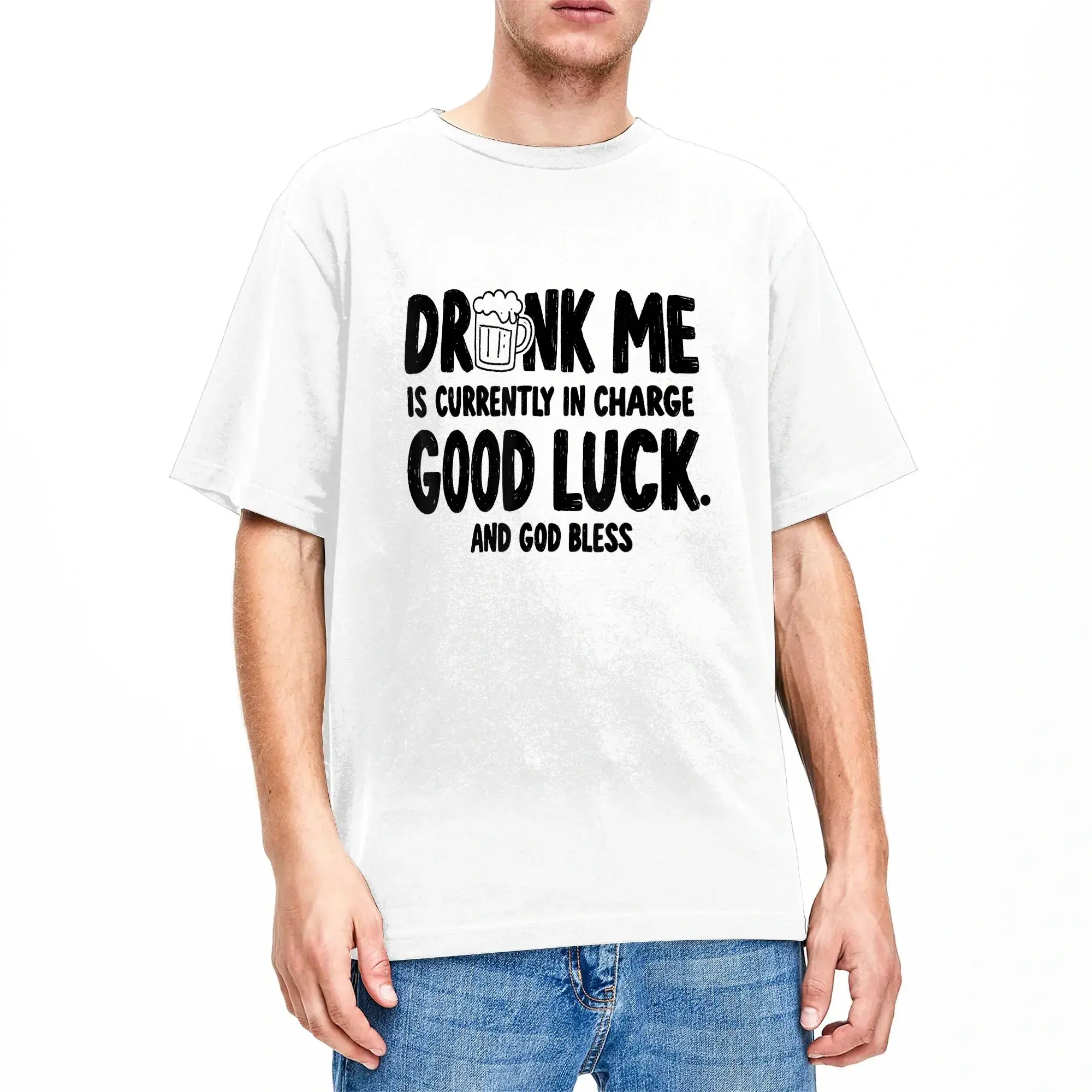 Drunk Me Currently in Charge Good Luck Funny Beer Drinking Cotton T Shirt For Men's Summer  Awesome T Shirts Harajuku Tee Shirt