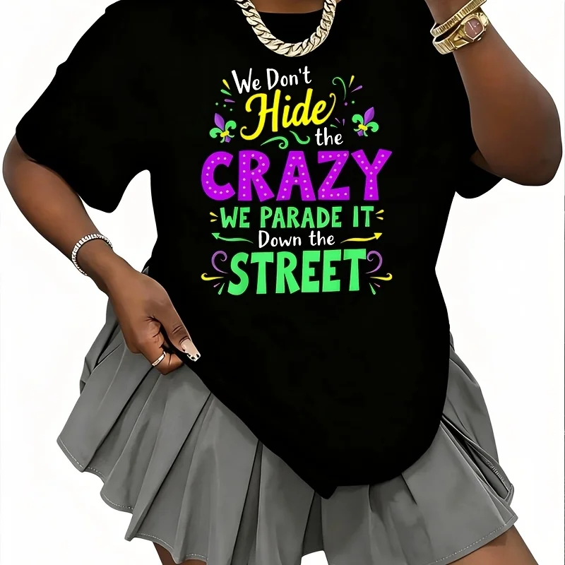 We Dont Hide the Crazy We Parade down the Street Mardi Women's 100% Cotton T-Shirt Short Sleeve Top Casual Round Neck Fun Print Tee S-5Xl