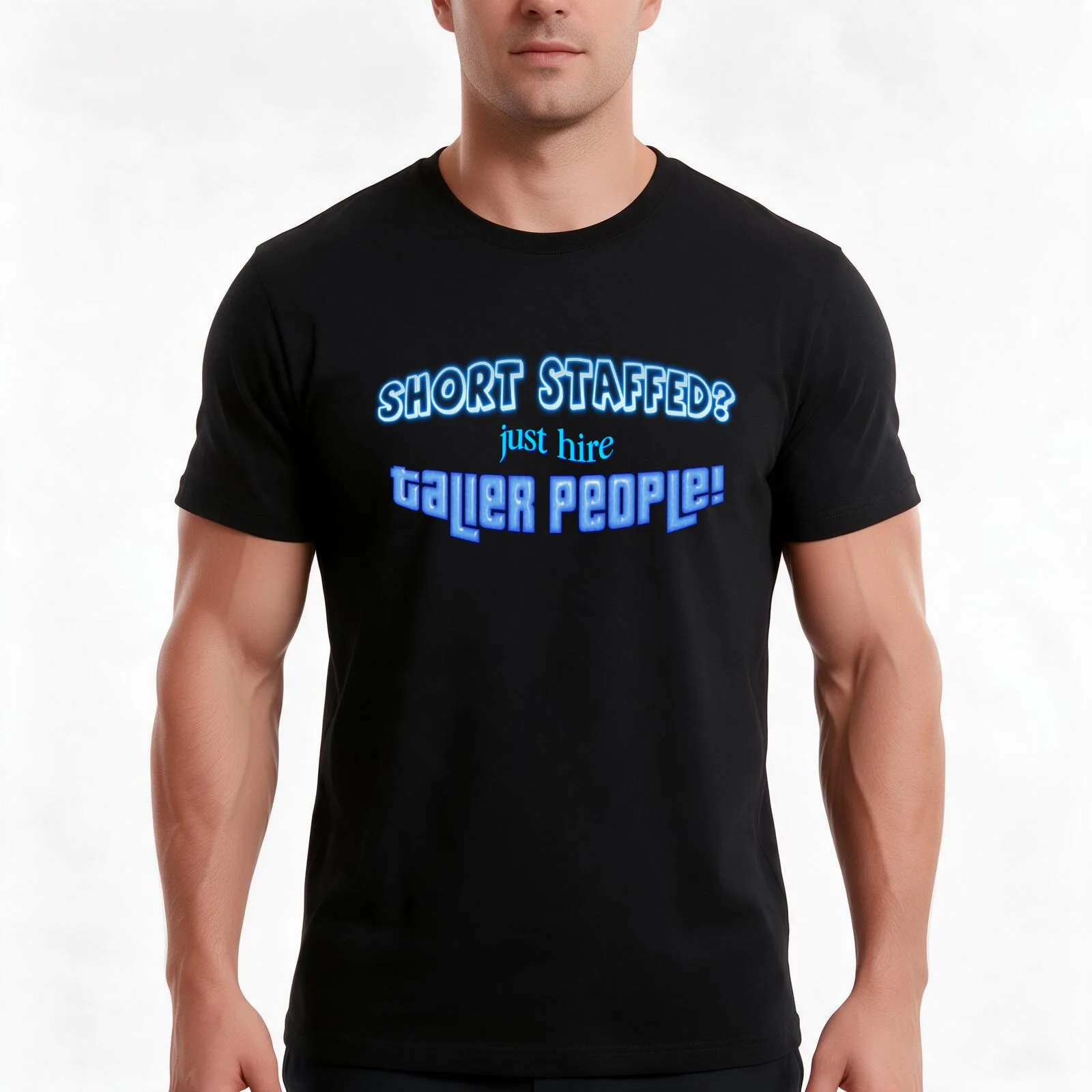 Short Staffed? Just Hire Taller People! T-Shirt, Summer Casual Cotton Tee, Oversized Streetwear Tops, Vintage Graphic Print