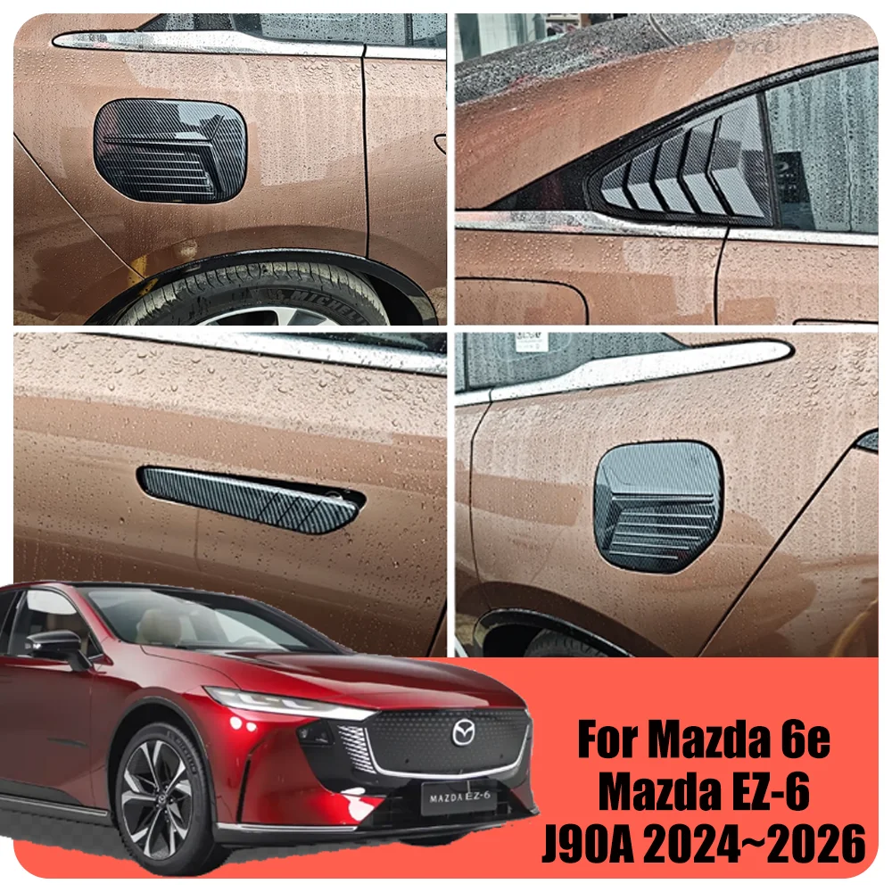 For Mazda 6e EZ-6 J90A 2024~2026 Car Carbon Fiber Door Handles, Rear Quarter Louvers, Fuel Tank/Electrical Box Cover Accessories