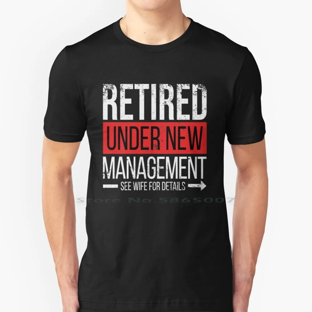 Retired Under New Management Mens Retired Under New Management See Wife For Details Funny Retirement 100% Cotton T Shirt