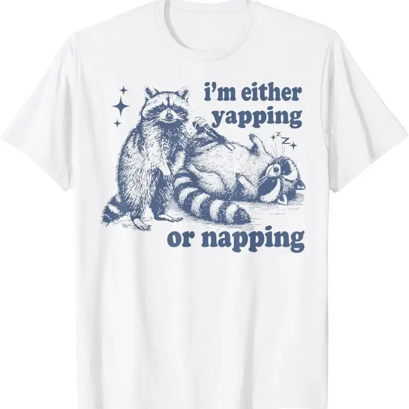 

Raccoon I'm Either Yapping Or Napping Graphic T-Shirt Men Casual Cotton Short Sleeve Tee