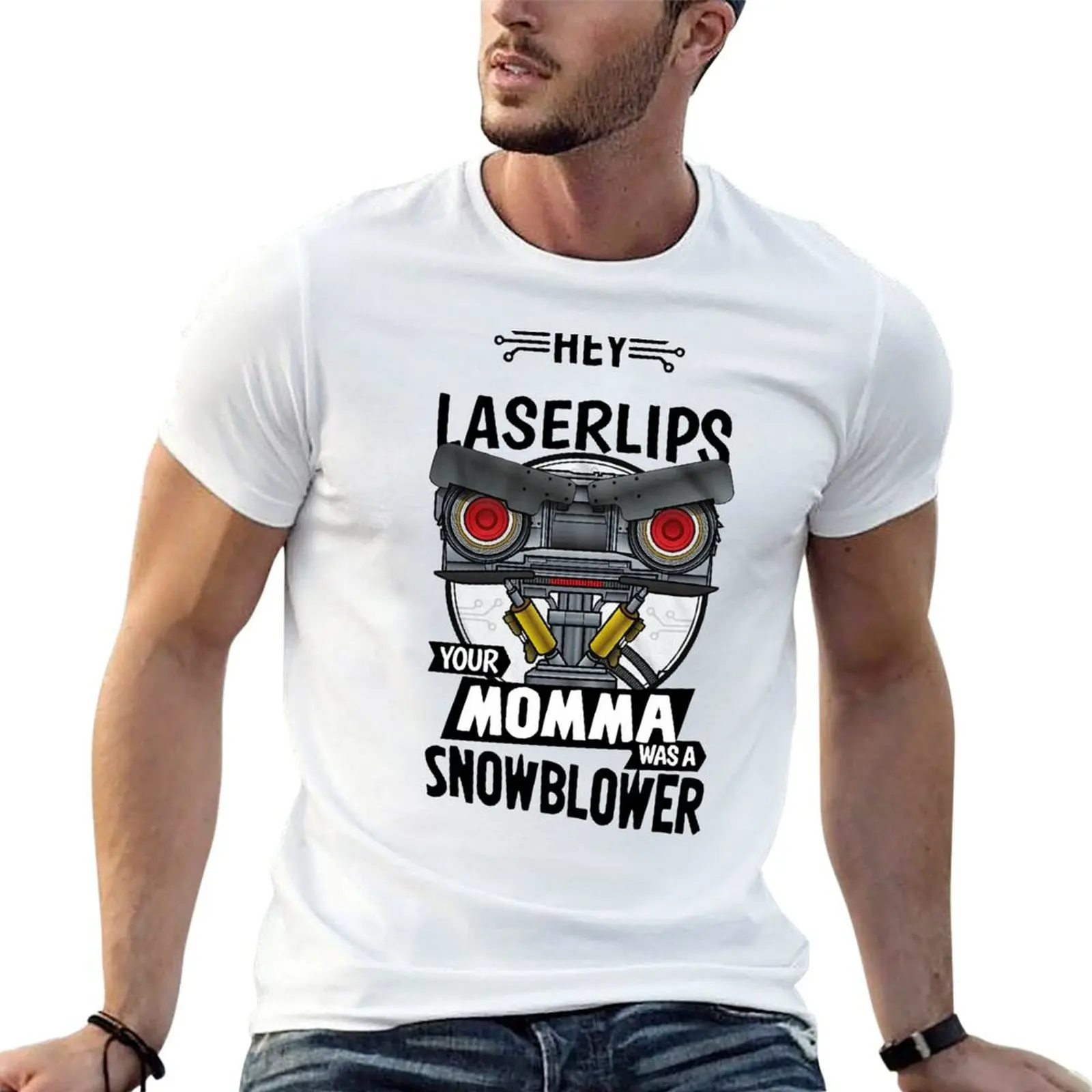 Hey Laser Lips Your Momma was A Snowblower T-Shirt cotton tshirt 100% man t shirt cotton funny t shirts dark humor T-shirt