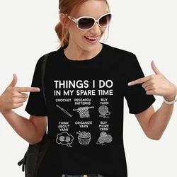 Things I Do in My Spare Time T-Shirt Women Funny Crochet Graphic Casual Tops Gifts for Crocheter Funny Crochet Women's T-shirts