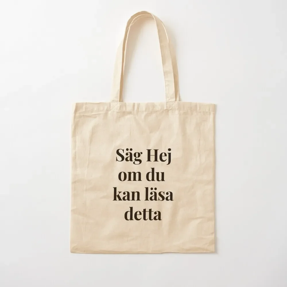 S?g Hej om du kan l?sa detta. Swedish Tote Bag female bag tote bag woman