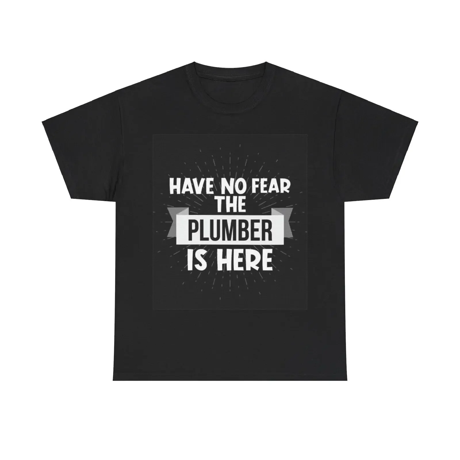 Have No Fear The Plumber Is Here Tshirt Funny Gift Blue Collar Heavy Cotton Tee