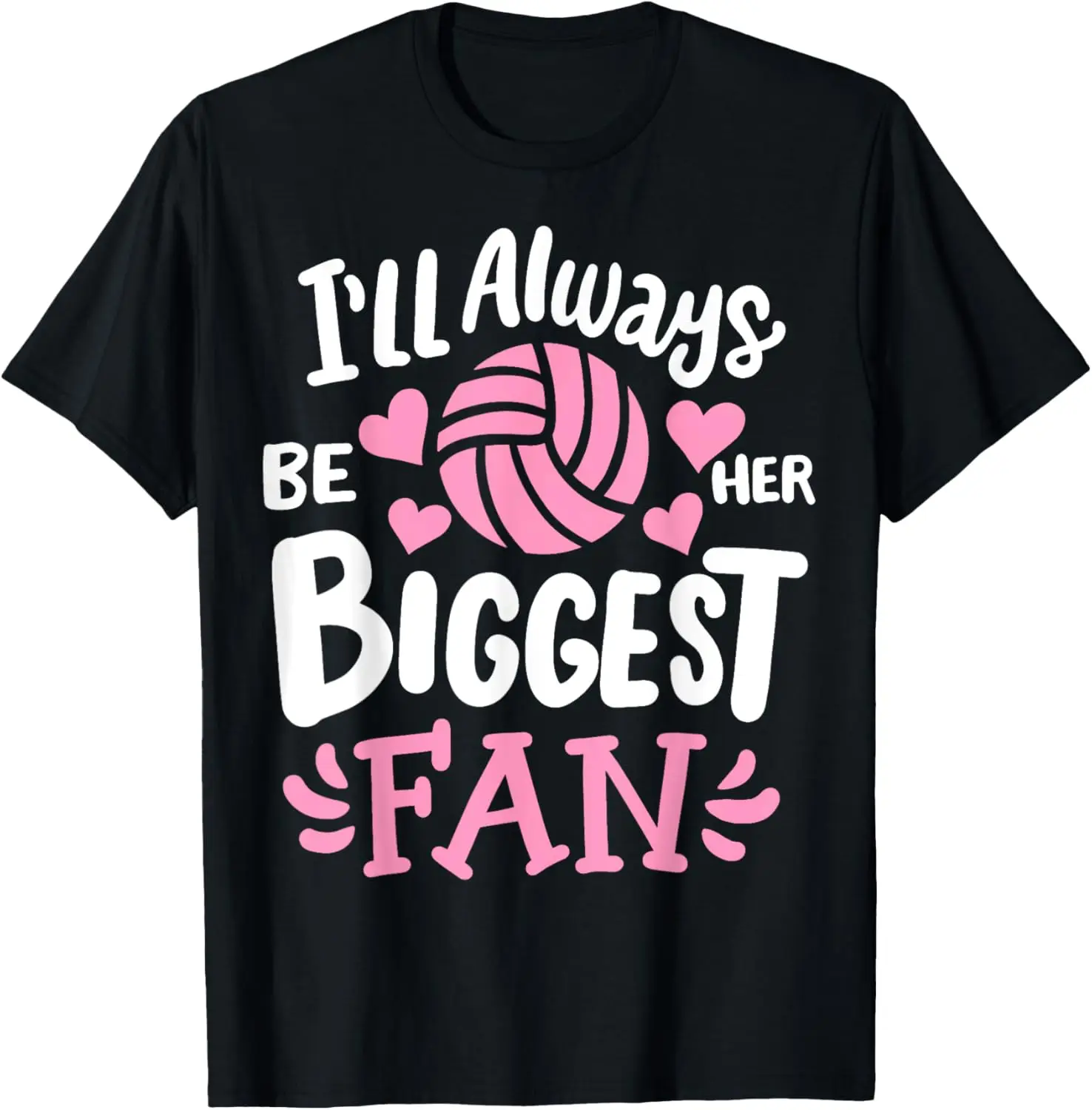 Volleyball I'll Always Be Her Biggest Fan T-Shirt