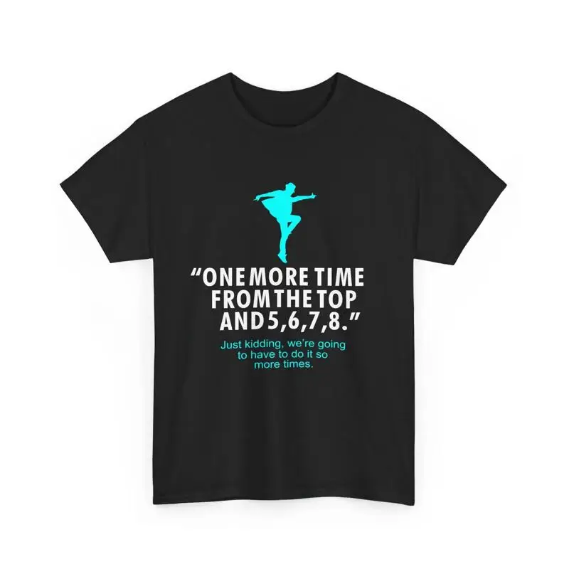 

One More Time From Top 5 6 7 8 Fun Dance Teacher T Shirt