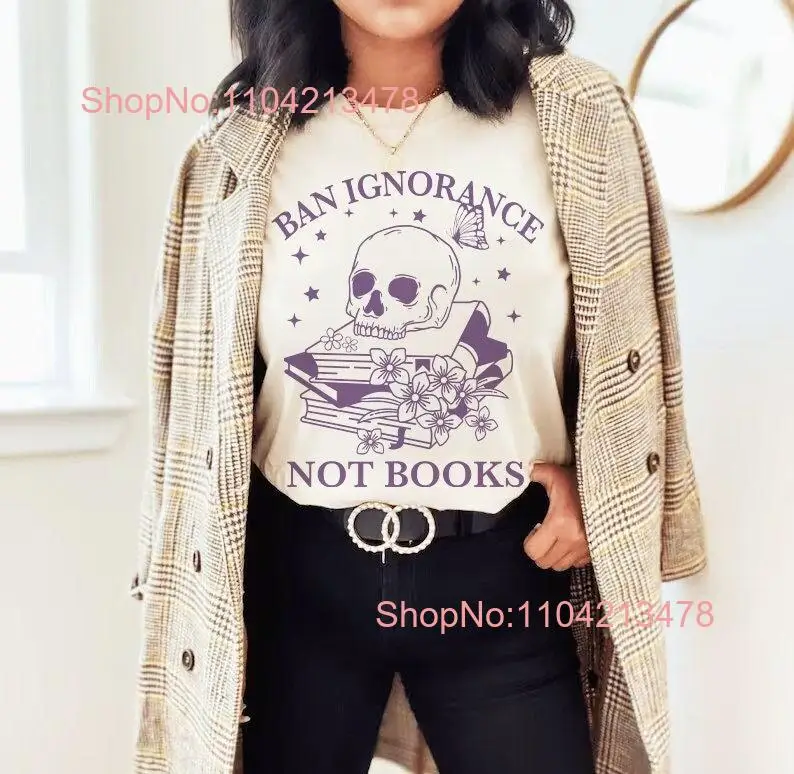 Ban ignorance not books shirt read banned goth feminist bigots bibliophile radical librarian leftist decolonize academia