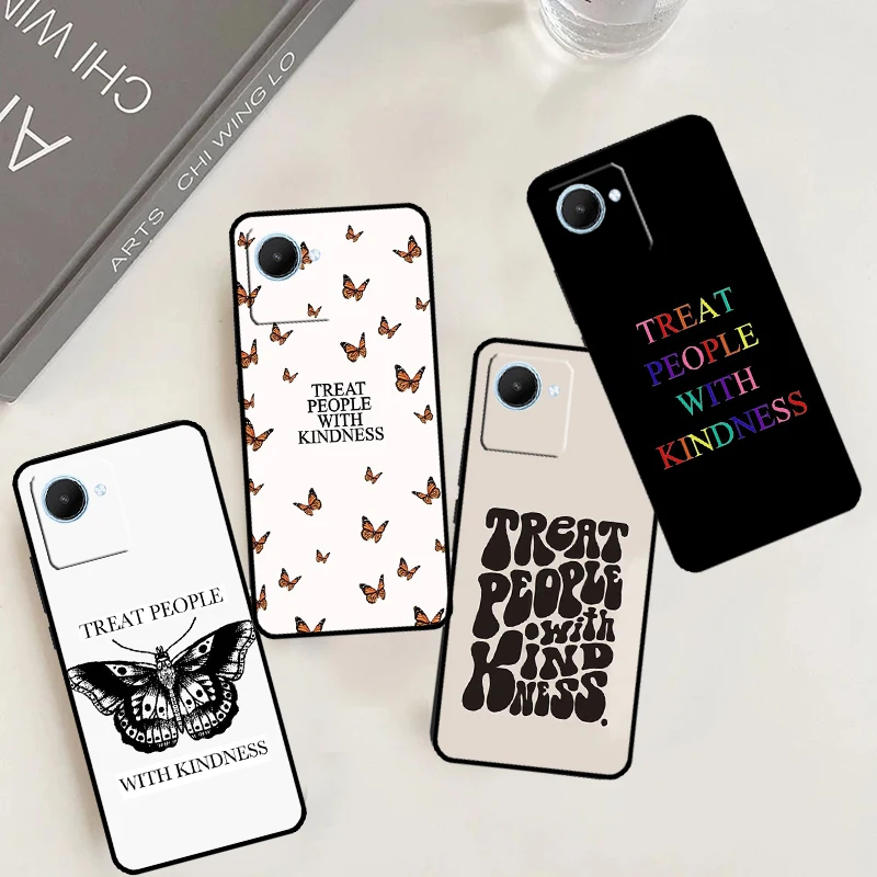 Treat People With Kindness For Realme 11 9 10 12 Pro Plus C55 C53 C51 C33 C31 C30 C25s C21Y C15 GT3 GT5 GT Neo5 Case