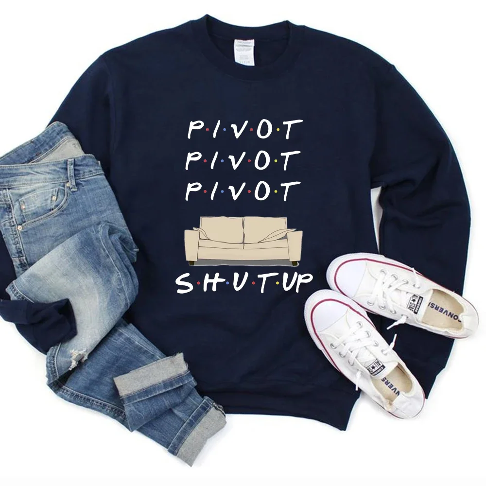 Pivot Shirt Friends Sweatshirt Pivot Shut Up Hoodie Friends TV Show Jumper Chandler Joey 90s Retro Friends Crewneck Sweatshirts