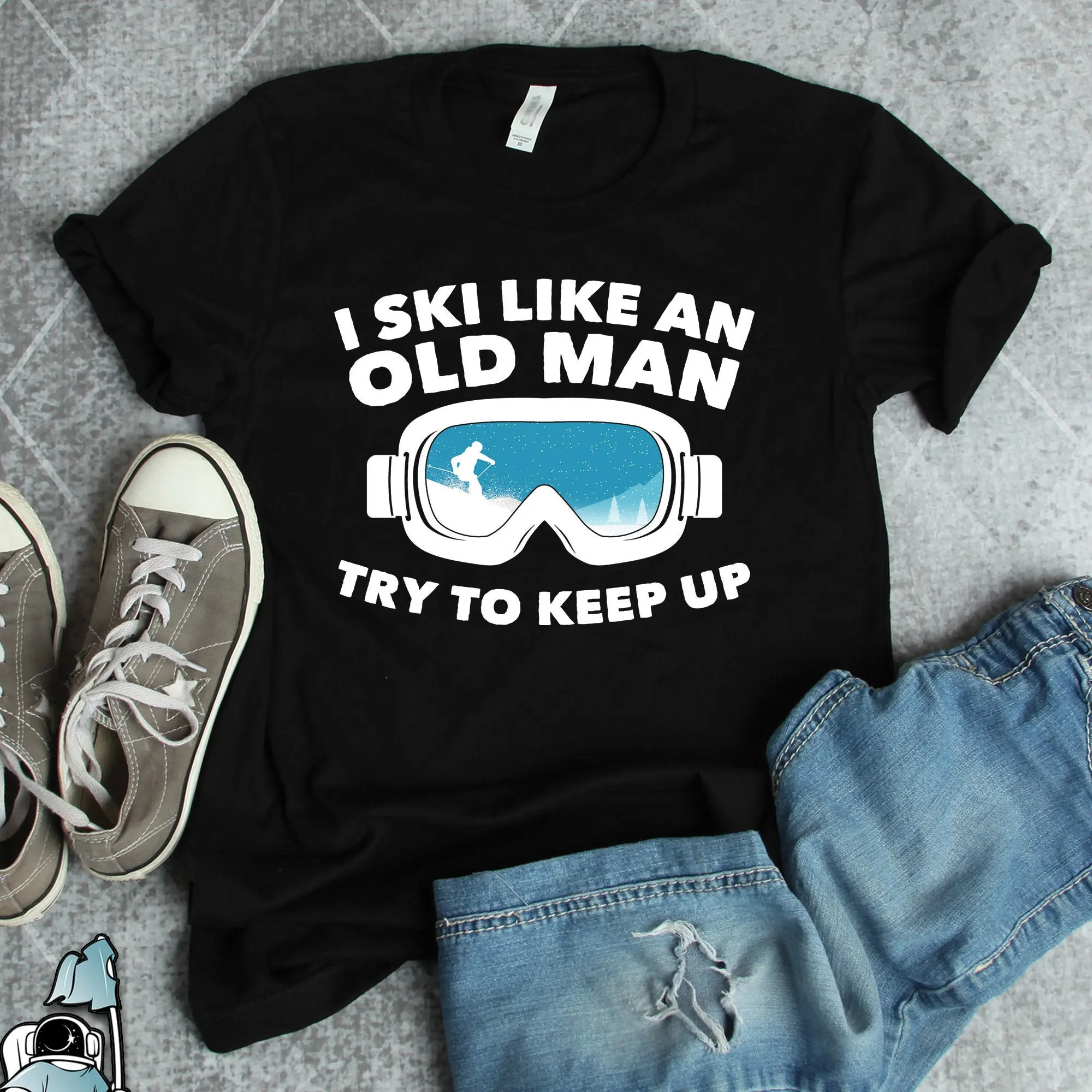 Skiing T Shirt Ski Like An Old Man Try To Keep Up Skier s