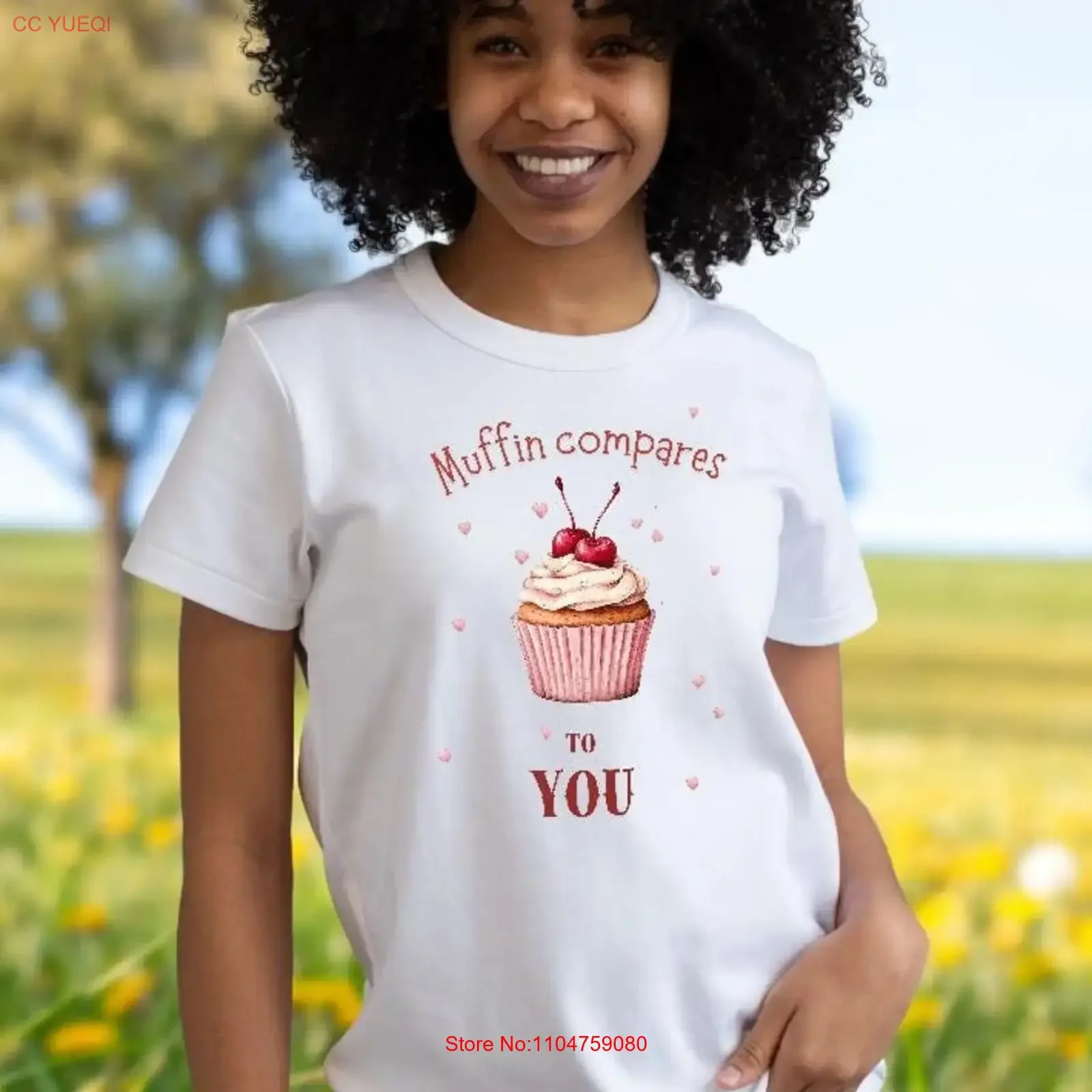 Muffin Compares to You T Shirt Sweet and Fun Valentine s Day Design vintage Washed Slightly Soft Stretched streetwear