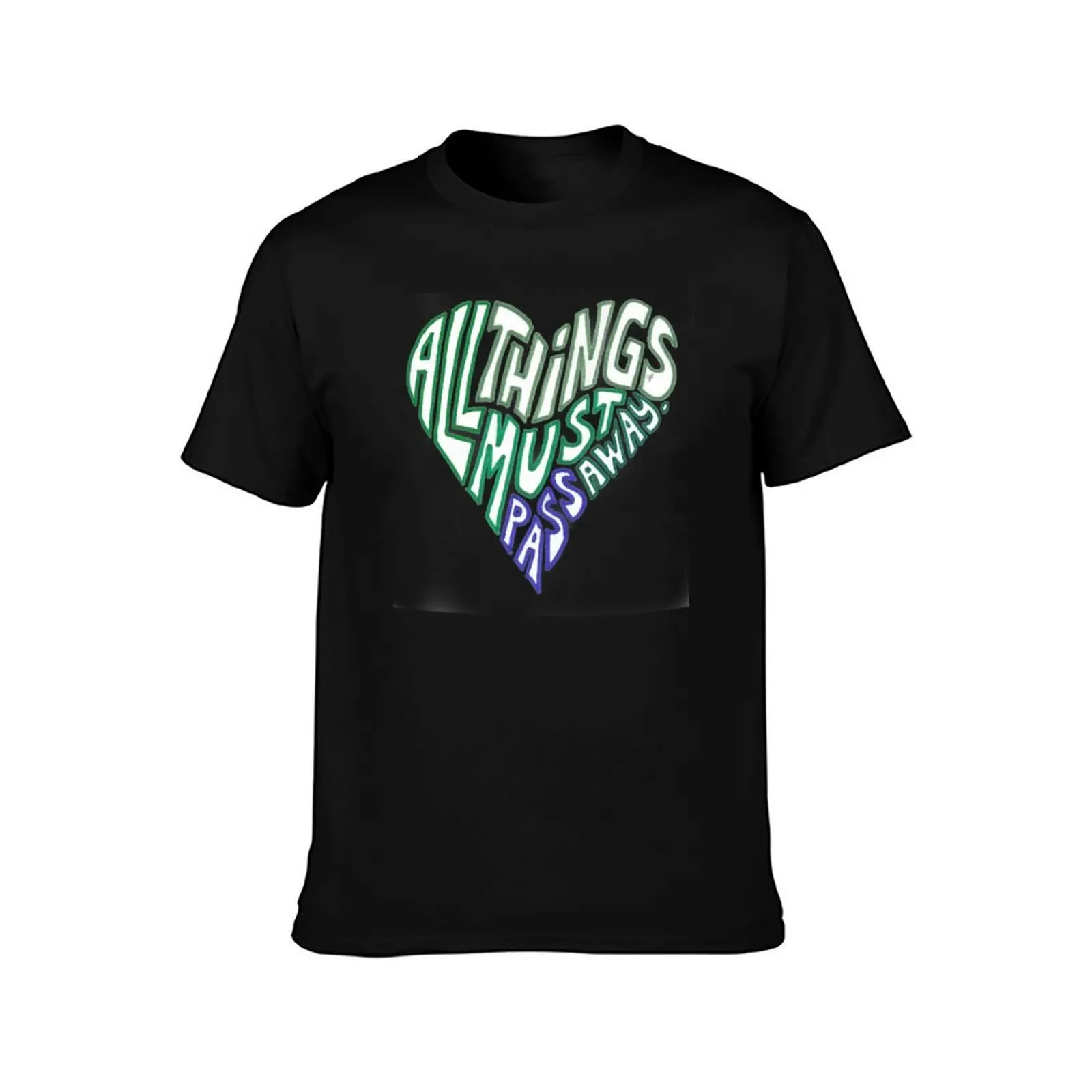 All things must pass - heart shaped T-Shirt Large Size Basic Casual T-Shirt