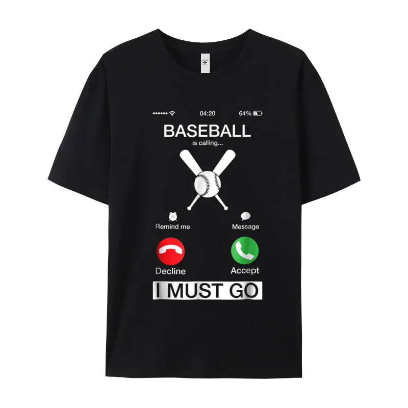 Baseball Is Calling And I Tops & Tees Newest Round Neck Family Short Sleeve 100% Cotton Mens T Shirts Print Tops Tees